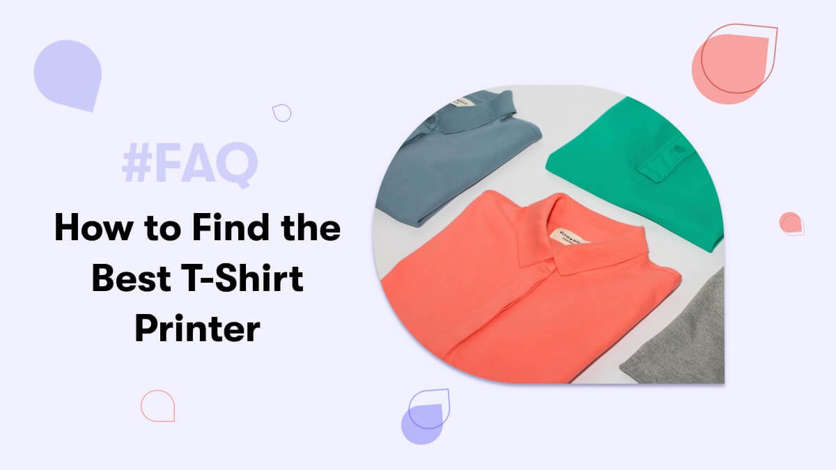 how-to-find-the-best-t-shirt-printer