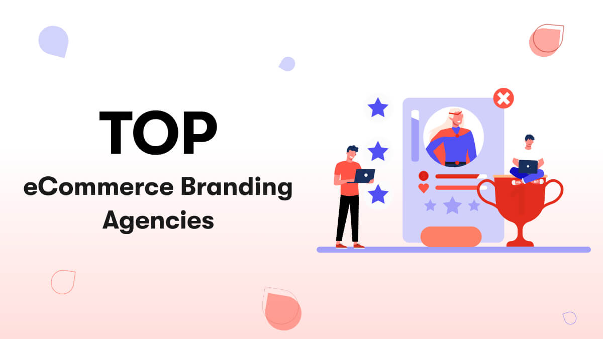 Top eCommerce Branding Agencies