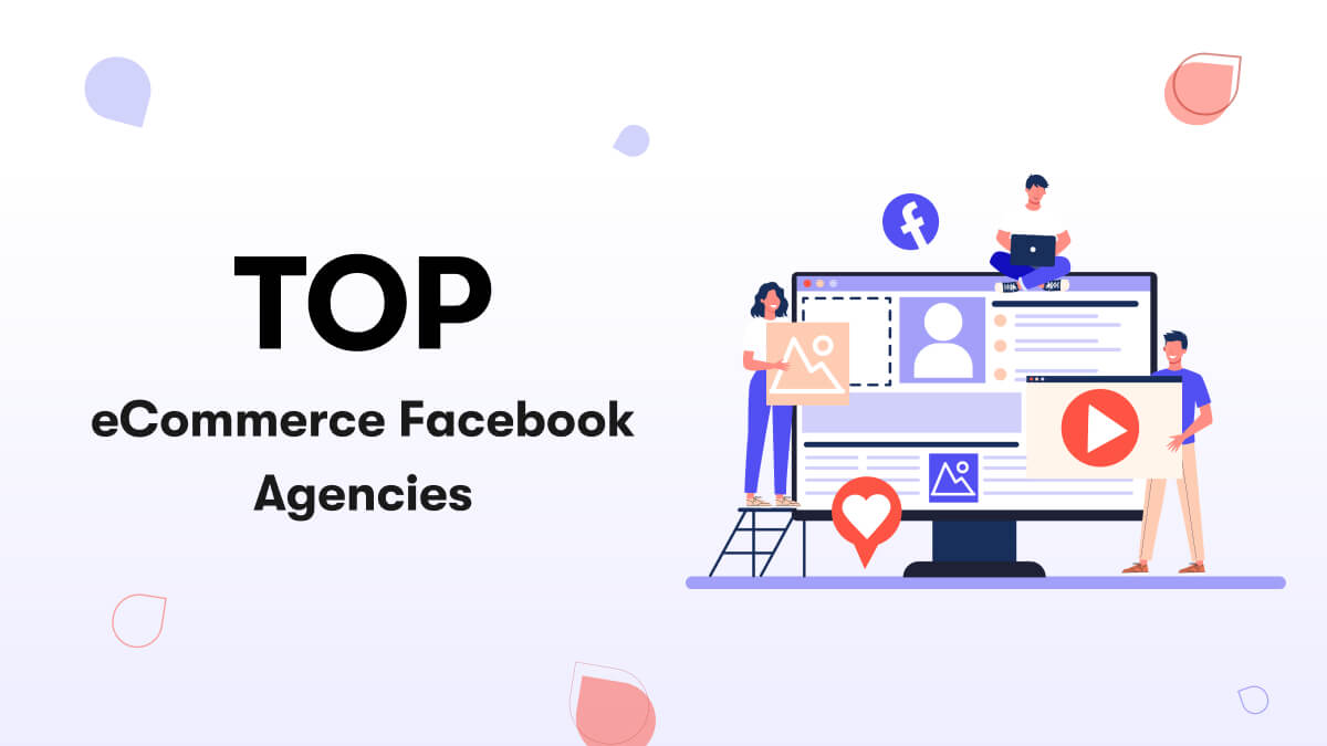 Top eCommerce Facebook Agencies
