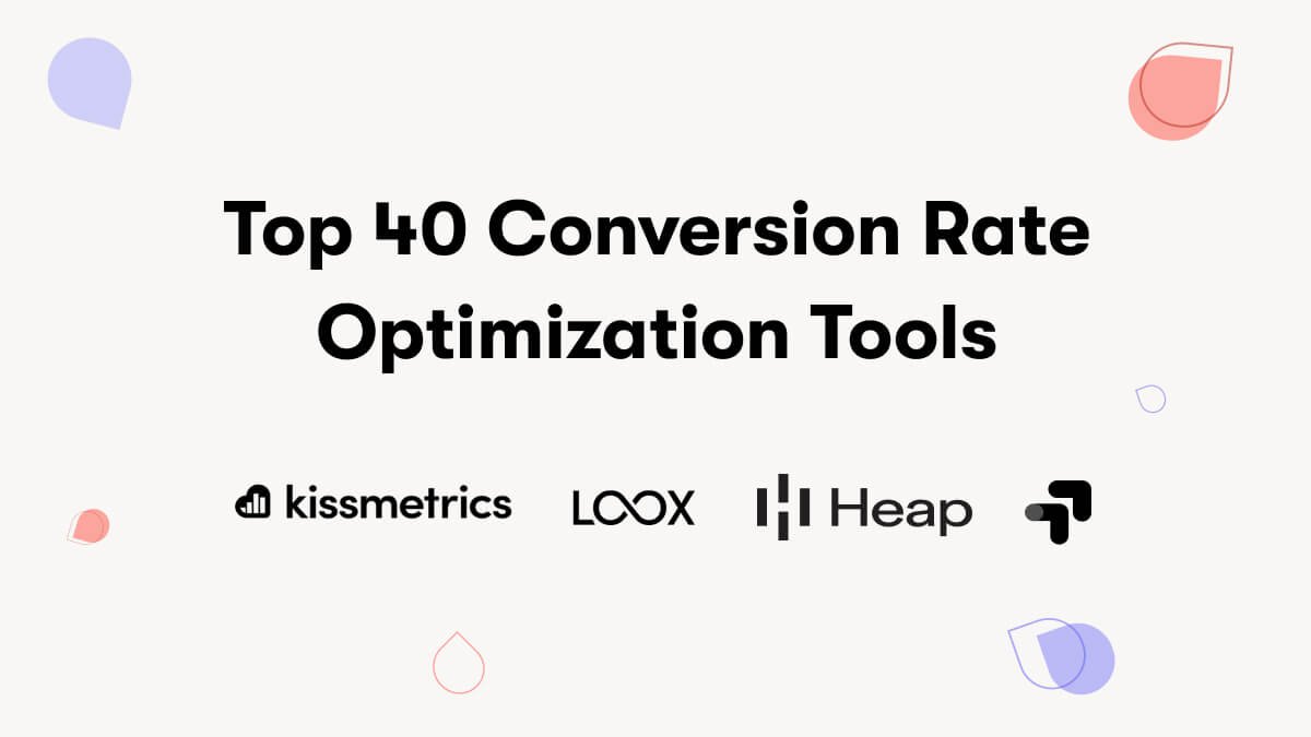 The Top 40 Must-Have Conversion Rate Optimization Tools for 2023