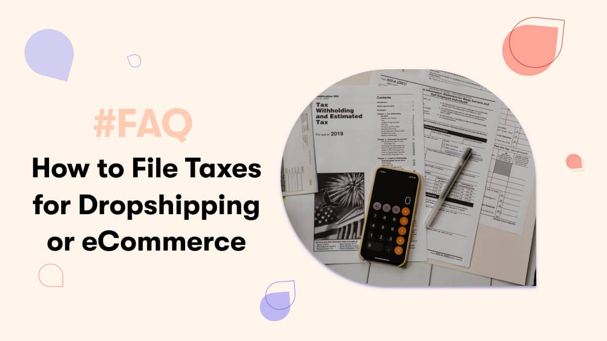 How to file taxes for dropshipping or eCommerce?