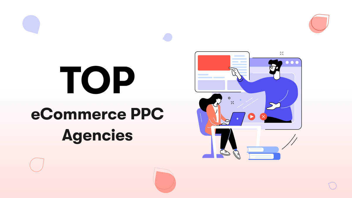 Top eCommerce PPC Agencies