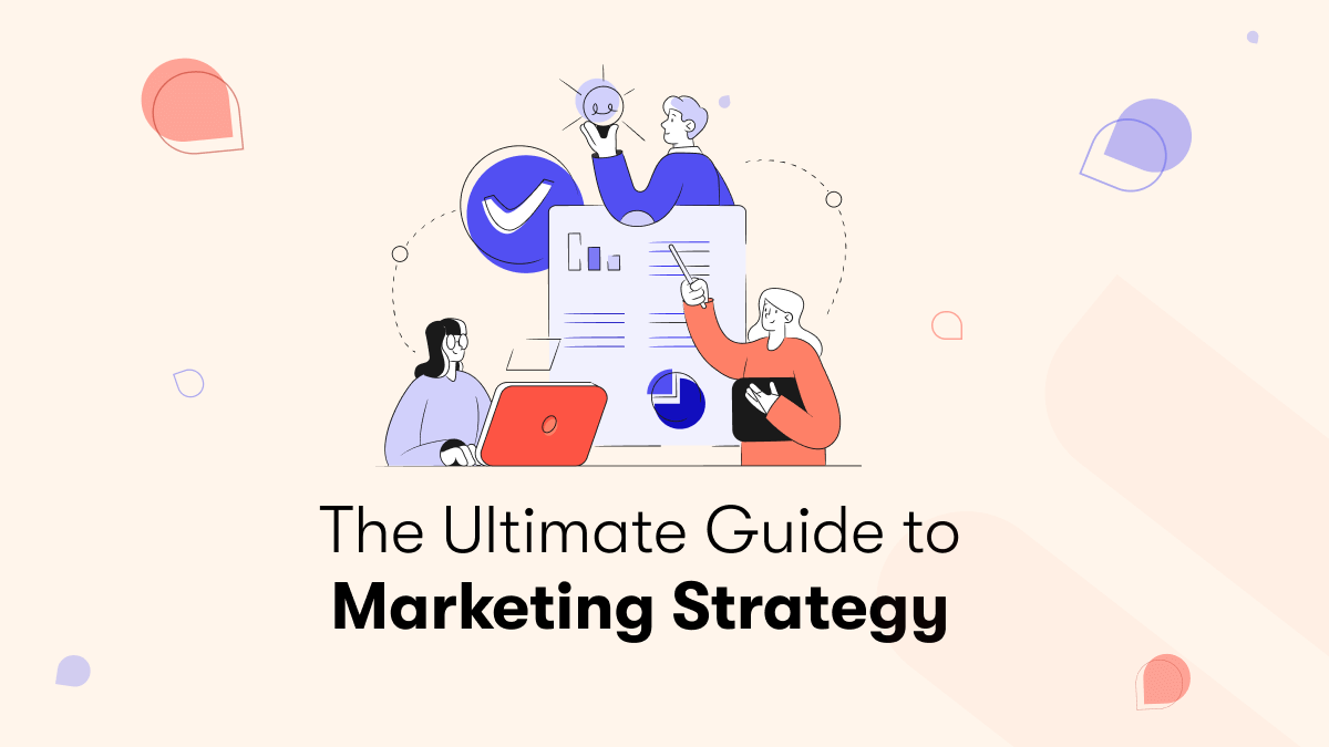 The Ultimate Guide to Marketing Strategy: How to 10X Your ROI